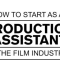 How to start as a Production Assistant in the Film Industry